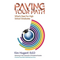 Paving Your Path What's Next For High School Graduates: A Promotion Protocol Guide To Manifesting Career Success - Hardcover