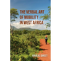 The Verbal Art of Mobility in West Africa - Hardcover