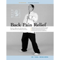 Back Pain Relief: Chinese Qigong for Healing and Prevention - Paperback