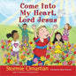 Come Into My Heart, Lord Jesus - Hardcover