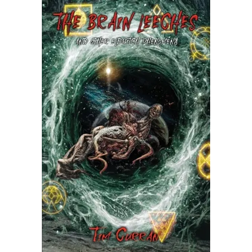 The Brain Leeches and Other Eldritch Phenomena - Paperback