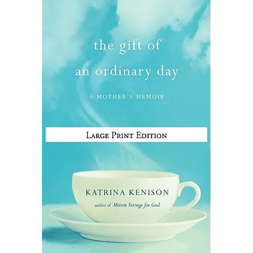 The Gift of an Ordinary Day: A Mother's Memoir - Paperback