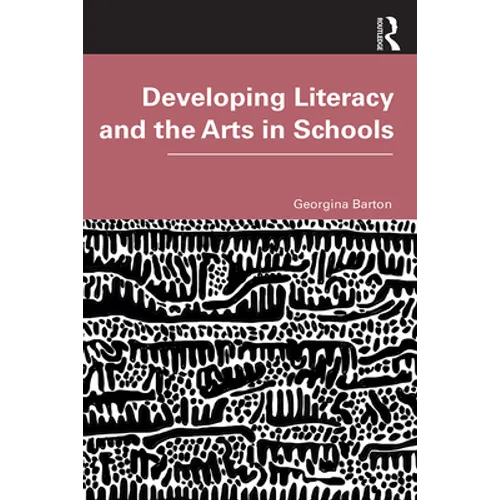 Developing Literacy and the Arts in Schools - Paperback