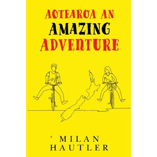 AOTEAROA An Amazing Adventure - Paperback