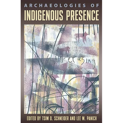 Archaeologies of Indigenous Presence - Paperback