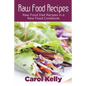 Raw Food Recipes: Raw Food Diet Recipes in a Raw Food Cookbook - Paperback