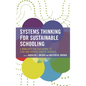 Systems Thinking for Sustainable Schooling: A Mindshift for Educators to Lead and Achieve Quality Schools - Hardcover
