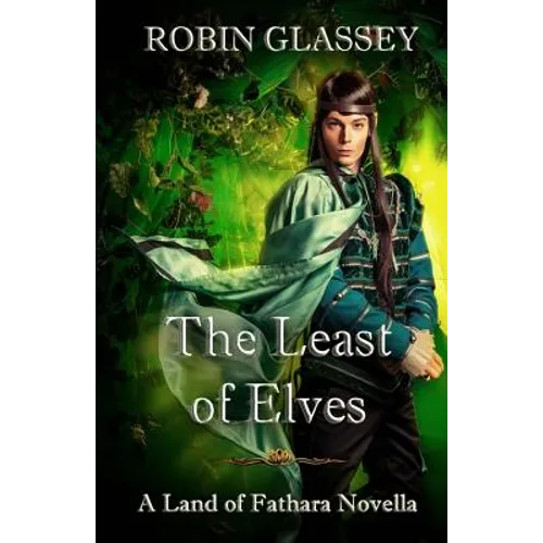 The Least of Elves: The Least of Elves: A Land of Fathara Novella - Paperback