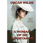 A Woman of No Importance - Large Print Edition - Paperback