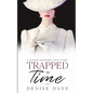 Trapped in Time: A Modern-Historic Love Story - Paperback