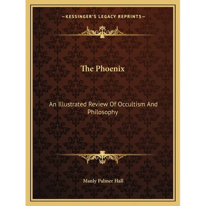 The Phoenix: An Illustrated Review Of Occultism And Philosophy - Paperback