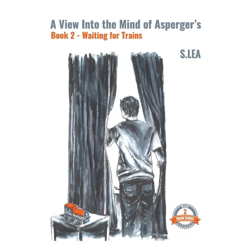 A View Into the Mind of Aspergers Book 2 Waiting for Trains - Paperback