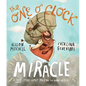 The One O'Clock Miracle Storybook: A True Story about Trusting the Words of Jesus - Hardcover