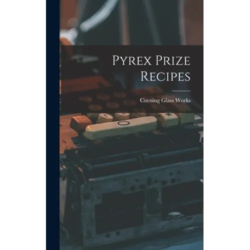Pyrex Prize Recipes - Hardcover