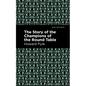 The Story of the Champions of the Round Table - Hardcover