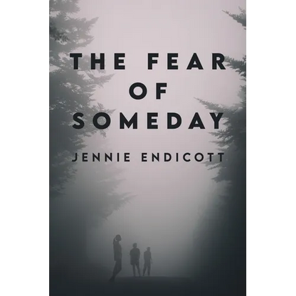 The Fear of Someday - Paperback