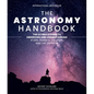 The Astronomy Handbook: The Ultimate Guide to Observing and Understanding Stars, Planets, Galaxies, and the Universe - Hardcover