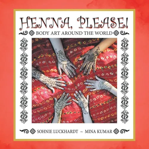 Henna, Please!: Body Art Around the World - Paperback