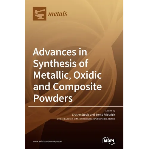 Advances in Synthesis of Metallic, Oxidic and Composite Powders - Hardcover