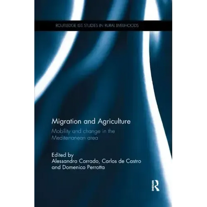 Migration and Agriculture: Mobility and change in the Mediterranean area - Paperback