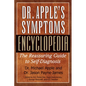 Dr. Apple's Symptoms Encyclopedia: The Reassuring Guide to Self-Diagnosis - Hardcover