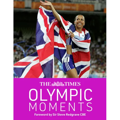 The Times Olympic Moments: 100 Epic Highlights from the History of the Summer Olympics - Hardcover