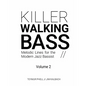 Killer Walking Bass (Volume 2): Melodic Lines for the Modern Jazz Bassist - Paperback