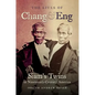 The Lives of Chang and Eng: Siam's Twins in Nineteenth-Century America - Paperback