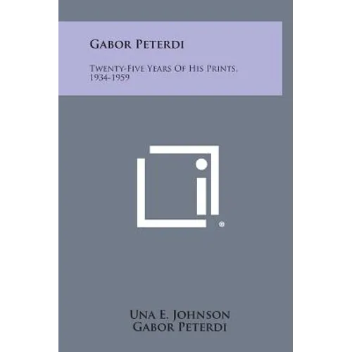 Gabor Peterdi: Twenty-Five Years Of His Prints, 1934-1959 - Hardcover