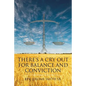 There's a Cry Out for Balance and Conviction - Paperback