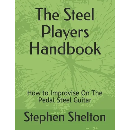 The steel players hand book: how to improvise on the pedal steel guitar - Paperback