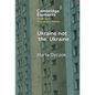 Ukraine Not 'The' Ukraine - Hardcover