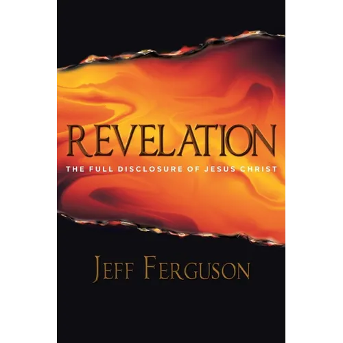 Revelation: The Full Disclosure of Jesus Christ - Paperback