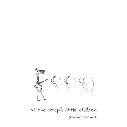 All the Stupid Little Children - Paperback