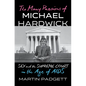 The Many Passions of Michael Hardwick: Sex and the Supreme Court in the Age of AIDS - Hardcover