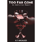 Too Far Gone: An Addiction Memoir - Paperback