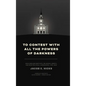 To Contest with All the Powers of Darkness: New England Baptists, Religious Liberty, and New Political Landscapes, 1740-1833 - Hardcover