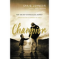 Champion: How One Boy's Miraculous Journey Through Autism Is Changing the World - Paperback