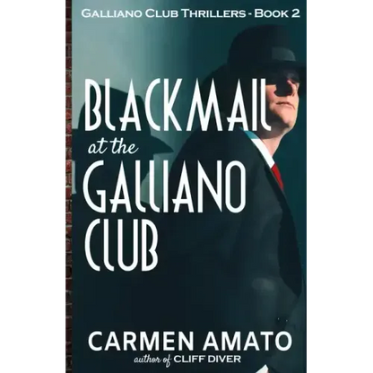 Blackmail at the Galliano Club: A Prohibition historical fiction thriller - Paperback