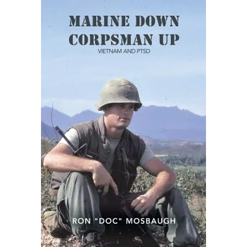 Marine Down, Corpsman Up: Vietnam and Ptsd - Paperback