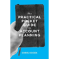 The Practical Pocket Guide to Account Planning - Paperback