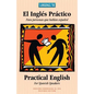 El Ingles Practico - Practical English for Spanish Speakers - Paperback