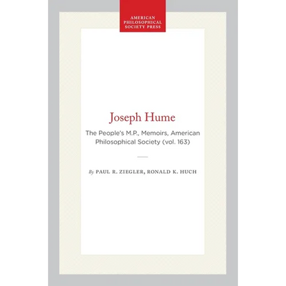 Joseph Hume: The People's M.P., Memoirs, American Philosophical Society (Vol. 163) - Paperback