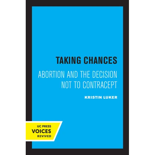 Taking Chances: Abortion and the Decision Not to Contracept - Paperback