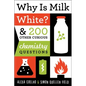 Why Is Milk White?: & 200 Other Curious Chemistry Questions - Paperback