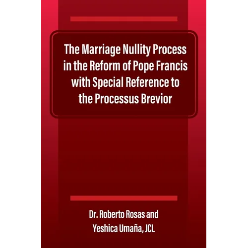 The Marriage Nullity Process in the Reform of Pope Francis with Special Reference to the Processus Brevoir - Paperback