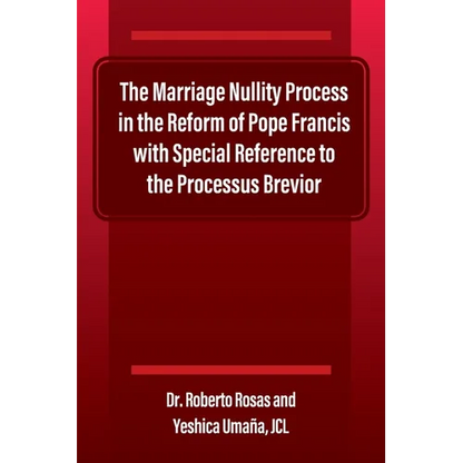 The Marriage Nullity Process in the Reform of Pope Francis with Special Reference to the Processus Brevoir - Paperback