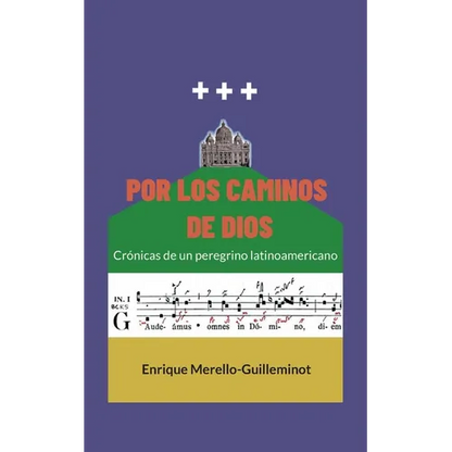 Por los caminos de Dios: Crónicas de un peregrino latinoamericano - Paperback