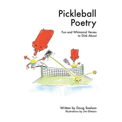 Pickleball Poetry: Fun and Whimsical Verses to Dink About - Paperback