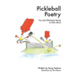 Pickleball Poetry: Fun and Whimsical Verses to Dink About - Paperback